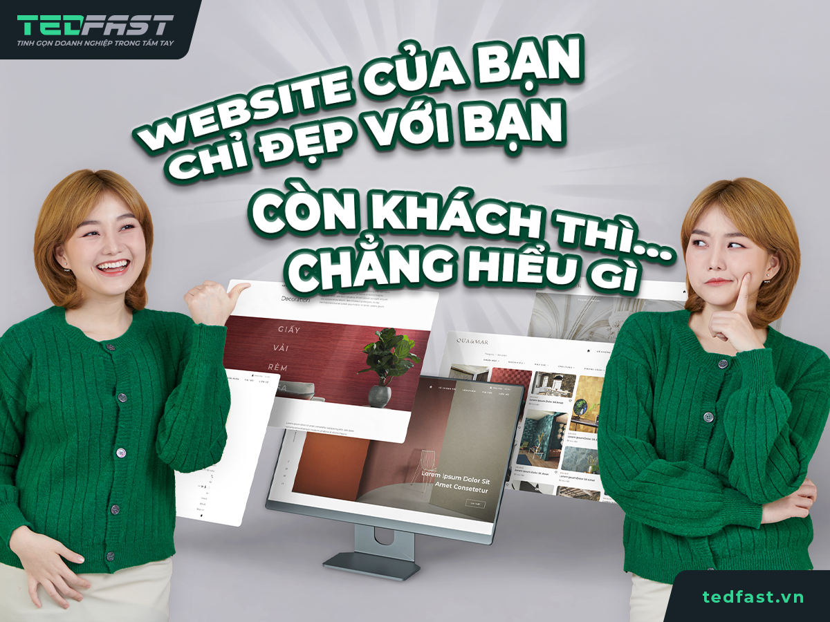 WEBSITE CỦA BẠN CHỈ ĐẸP VỚI BẠN, CÒN KHÁCH THÌ… CHẲNG HIỂU GÌ!