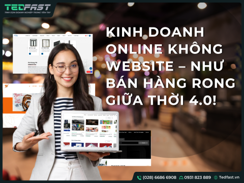 KINH DOANH ONLINE KHÔNG WEBSITE – NHƯ BÁN HÀNG RONG GIỮA THỜI 4.0!